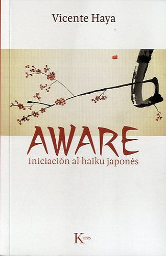 Aware (Portada Puede Variar): Iniciación al haiku japonés [Paperback] Vicente Haya