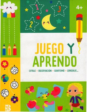 Juego y aprendo 4 años. Cifras, observación, grafismo, lenguaje