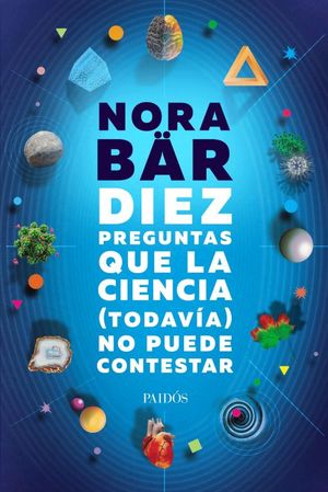 Diez preguntas que la ciencia (todavía) no puede c