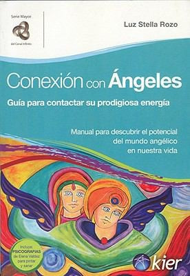 Conexión con angeles: Guia Para Contactar Su Prodigiosa Energia Luz Stella Rozo