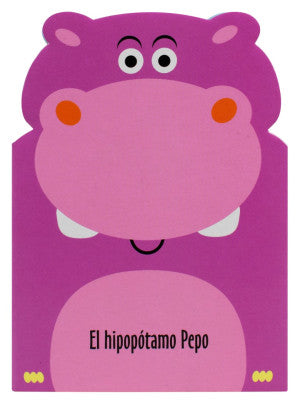 Animalitos en mis cuentos. El hipopótamo Pepo / Pd.