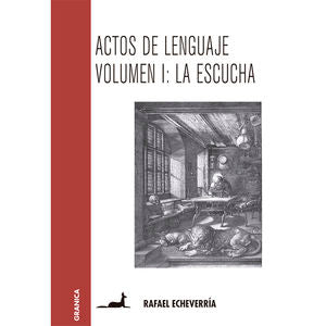 Actos De Lenguaje / Vol. I La Escucha