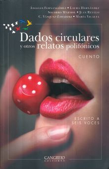 DADOS CIRCULARES Y OTROS RELATOS POLIFONICOS. ESCRITO A SEIS VOCES
