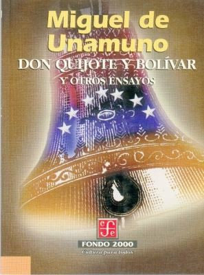 Don Quijote y Bolívar y otros ensayos Unamuno, Miguel de