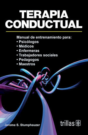TERAPIA CONDUCTUAL | STUMPHAUZER, JEROME S. | Trillas