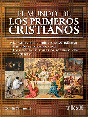 EL MUNDO DE LOS PRIMEROS CRISTIANOS | YAMOUCHI, EDWIN | Trillas
