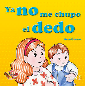 YA NO ME CHUPO EL DEDO | GERSON DE GOLDSMIT, SARA | Trillas
