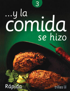 Y LA COMIDA SE HIZO 3. RAPIDA | FERNANDEZ, BEATRIZ L. | Trillas