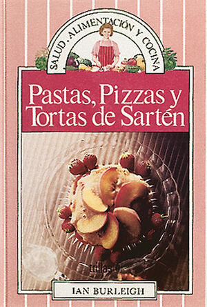 PASTAS, PIZZAS Y TORTAS DE SARTÉN | BURLEIGH, IAN | Trillas