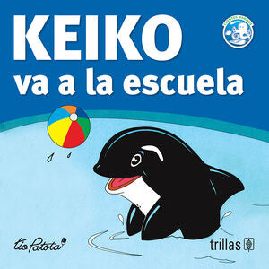 KEIKO VA A LA ESCUELA | ROBLES BOZA, EDUARDO | Trillas