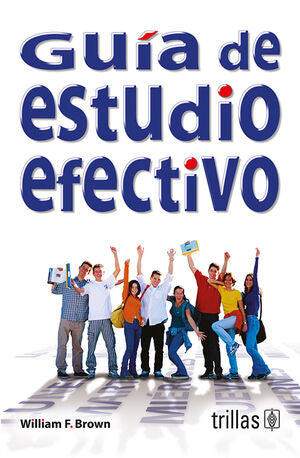 GUIA DE ESTUDIO EFECTIVO | BROWN, WILLIAM FRANK | Trillas