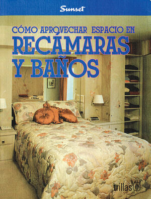 COMO APROVECHAR ESPACIO EN RECAMARAS Y BAÑOS | SUNSET-TRILLAS | Trillas
