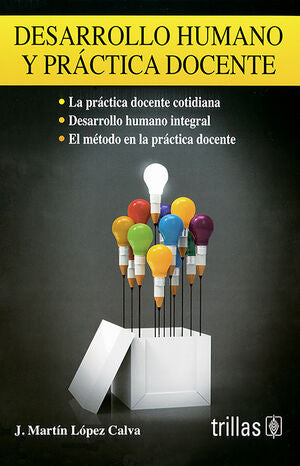 DESARROLLO HUMANO Y PRACTICA DOCENTE | LOPEZ CALVA, J. MARTIN | Trillas