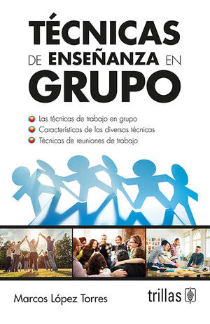 TECNICAS DE ENSEÑANZA EN GRUPO | LOPEZ TORRES, MARCOS | Trillas