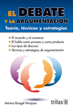 EL DEBATE Y LA ARGUMENTACION | RANGEL HINOJOSA, MONICA | Trillas
