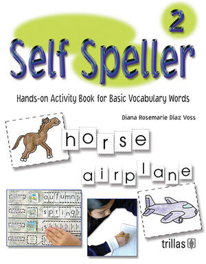 SELF SPELLER 2: HANDS-ON ACTIVITY BOOK FOR BASIC VOCABULARY WORDS | DIAZ VOSS, DIANA ROSEMARIE | Trillas