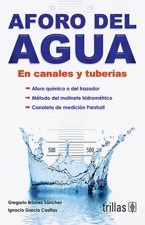 AFORO DEL AGUA | BRIONES SANCHEZ, GREGORIO; GARCIA CASILLAS, IGNACIO | Trillas