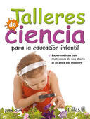 TALLERES DE CIENCIA PARA LA EDUCACION INFANTIL | GUN, JULIO | Trillas