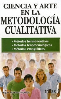 Ciencia Y Arte En La Metodologia Cualitativa [Paperback] Miguel Martinez Miguelez and TRILLAS, EDITORIAL