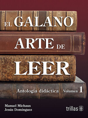 El Galano Arte De Leer. Antologia Didactica Bachillerato / Vol. 1
