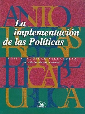 Antologías De Política Publica - Volumen 4. La Implementación De Las Políticas [Paperback] Van Meter, Donald S.