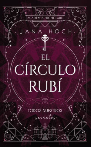 El Círculo Rubí. Todos nuestros secretos / Academia Highclare 1