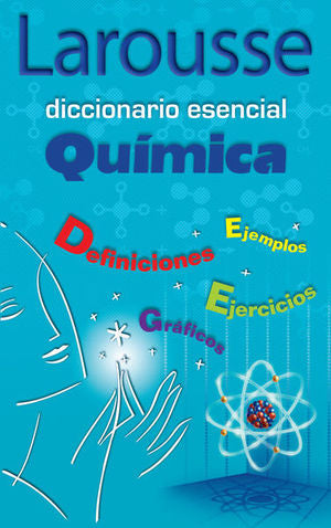 Larousse Diccionario Esencial Quimica