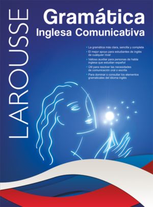 Larousse Gramática Inglesa Comunicativa