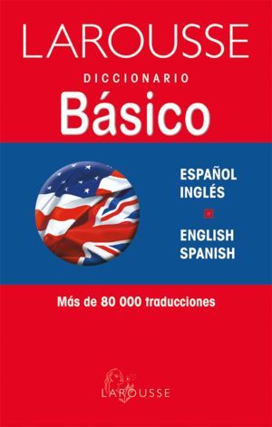 Larousse Diccionario Básico Español-inglés/ English-spanish