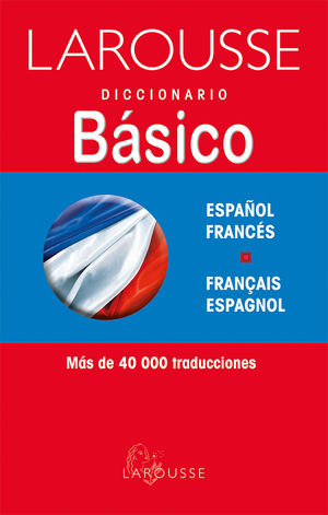 Larousse Diccionario Básico Español-francés / Français-espagnol