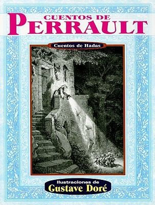 Cuentos de Perrault: Cuentos de Hadas [Paperback] Dore, Gustave