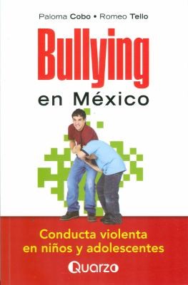 Bullying en México. Conducta violenta en niños y adolescentes