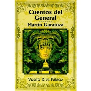Cuentos Del General / Martin Garatuza