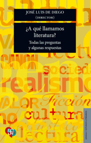 ¿A Qué Llamamos Literatura? Todas Las Preguntas Y Algunas Respuestas
