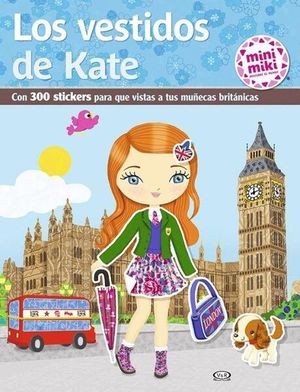 Los vestidos de Kate ( Incluye 300 stickers)