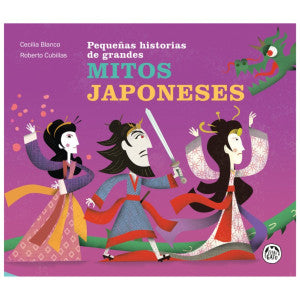 PEQUEÑAS HISTORIAS GRANDES MITOS JAPONES