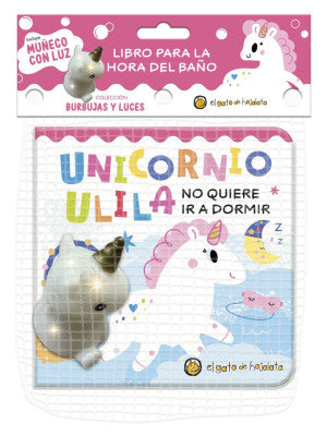 Unicornia Ulila. No Quiere Ir A Dormir (Libro De Baño)