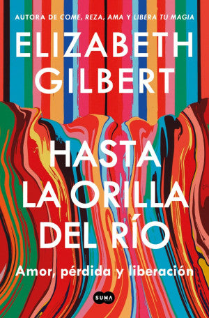 Hasta la orilla del río. Amor pérdida y liberación