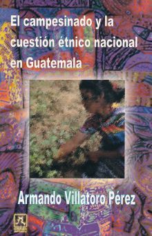 CAMPESINADO Y LA CUESTION ETNICO, EL [Paperback] VILLATORO PEREZ, ARMANDO