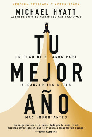 Tu Mejor Año. Un Plan De 5 Pasos Para Alcanzar Tus Metas Más Importantes