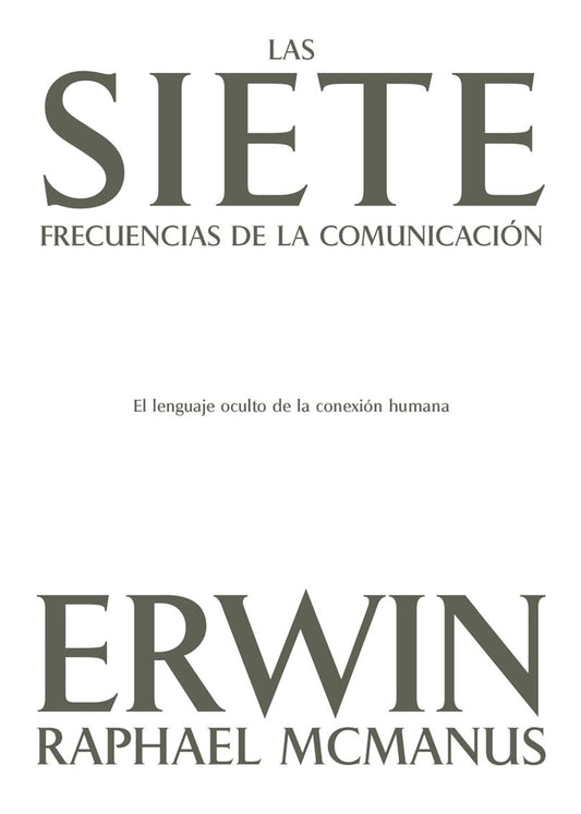 Las siete frecuencias de la comunicación. El lenguaje oculto de la conexión humana