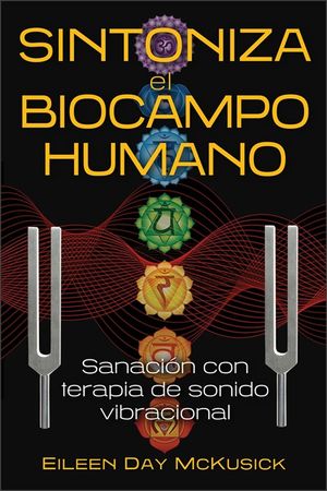 Sintoniza El Biocampo Humano. Sanación Con Terapia De Sonido Vibracional