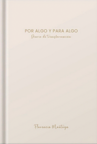 Por algo y para algo. Diario de transformación
