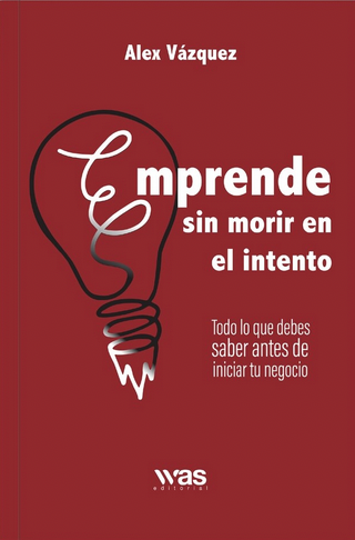 Cómo emprender sin morir en el intento