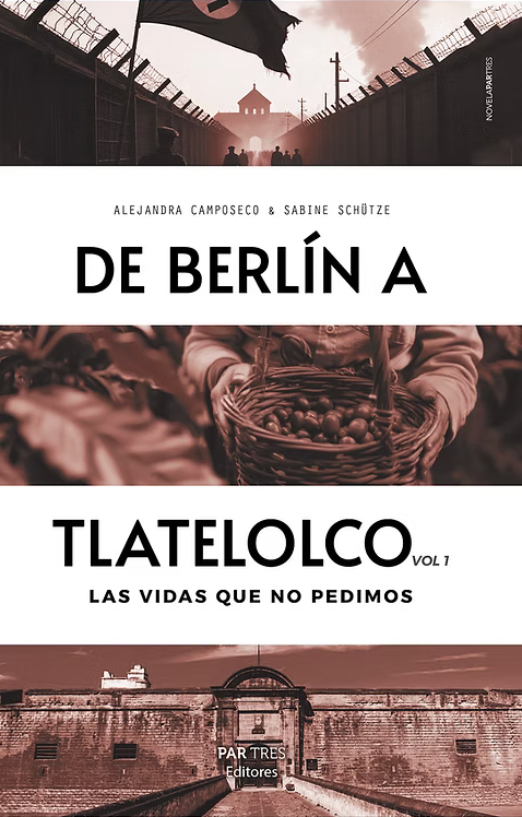 De Berlín a Tlatelolco (Vol. I)