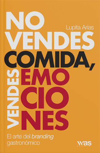 No vendes comida, vendes emociones