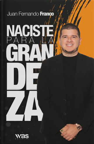 Naciste para la grandeza