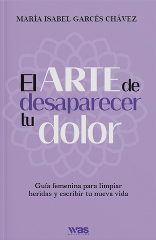 El arte de desaparecer tu dolor