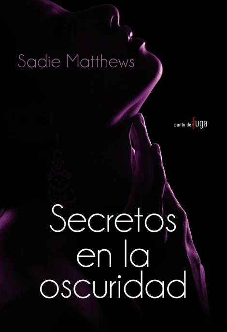 Secretos en la oscuridad [Paperback] Matthews, Sadie; Barruetabeña Díez, María del Puerto (Trad.) and María del Puerto Barruetabeña Diez