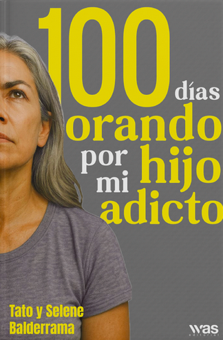 100 días orando por mi hijo adicto